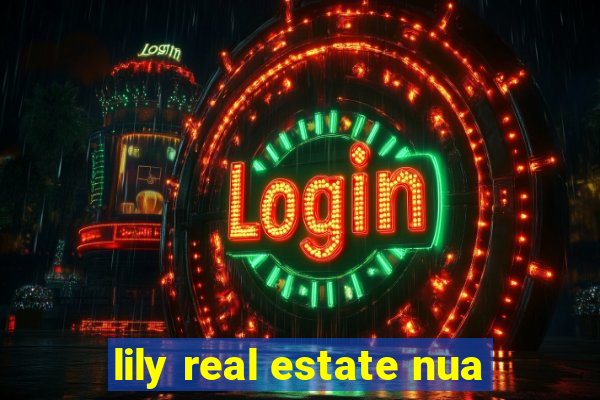 lily real estate nua